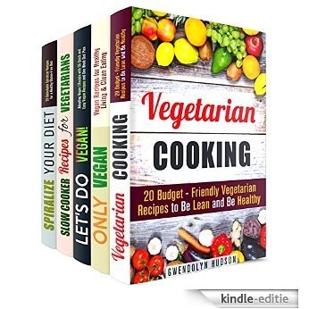 Vegan and Vegetarian Box Set (5 in 1): Over 150 Budget-Friendly Healthy Recipes to Adopt Vegan Lifestyle and Lose Weight (Vegan & Vegetarian Cooking) (English Edition) [Kindle-editie]