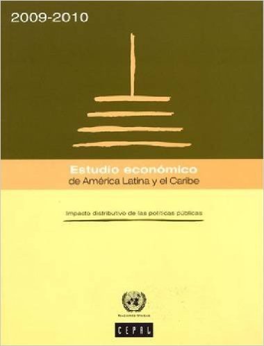 Estudio Economico de America Latina y El Caribe: Impacto Distributivo de Las Politicas Publicas