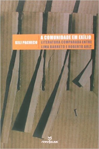 Comunidade Em Exilio - Literatura Comparada Entre Lima Barreto E Rober