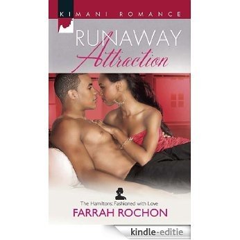 Runaway Attraction (Mills & Boon Kimani) (The Hamiltons: Fashioned with Love, Book 3) [Kindle-editie]