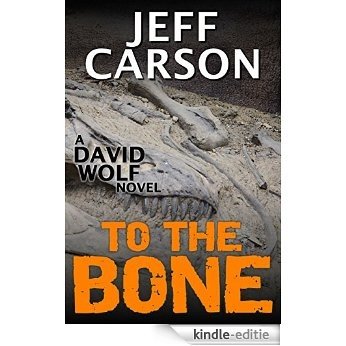 To the Bone: David Wolf Mystery (David Wolf Mystery Thriller Series Book 7) (English Edition) [Kindle-editie]