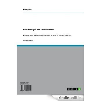 Einführung in das Thema Wetter: Planung einer Sachunterrichtseinheit in einer 2. Grundschulklasse (Sachunterricht / Interdisziplinäre Sachbildung) [Kindle-editie]