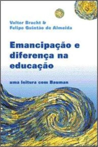 Emancipação e Diferença na Educação. Uma Leitura com Bauman