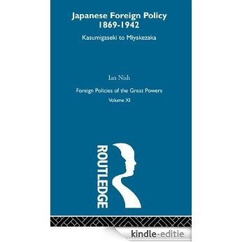 Jap Foreign Pol 1869-1942  V11 (Foreign Policies of the Great Powers (Routledge)) [Kindle-editie]