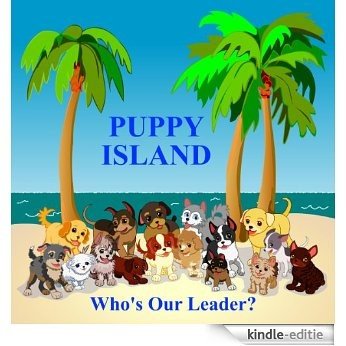 Puppy Island: Who's Our Leader? (English Edition) [Kindle-editie]
