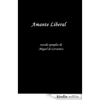 Amante Liberal (Spanish Edition) [Kindle-editie]