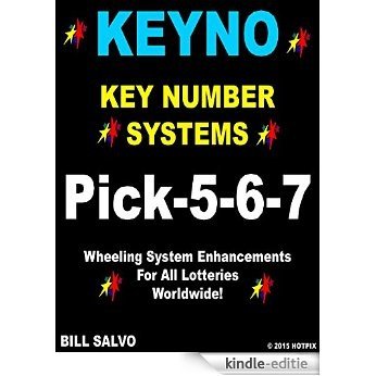 KEYNO LOTTERY - KEY NUMBER SYSTEMS FOR PICK-5, PICK-6 and PICK-7: LEARN TO BUILD KEY NUMBER WHEELING SYSTEMS For Pick-5, Pick-6 and Pick-7 Lotteries (English Edition) [Kindle-editie]