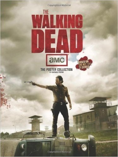 The Walking Dead: The Poster Collection