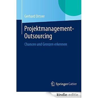 Projektmanagement-Outsourcing: Chancen und Grenzen erkennen [Kindle-editie] beoordelingen