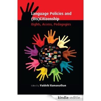 Language Policies and (Dis)Citizenship: Rights, Access, Pedagogies [Kindle-editie]