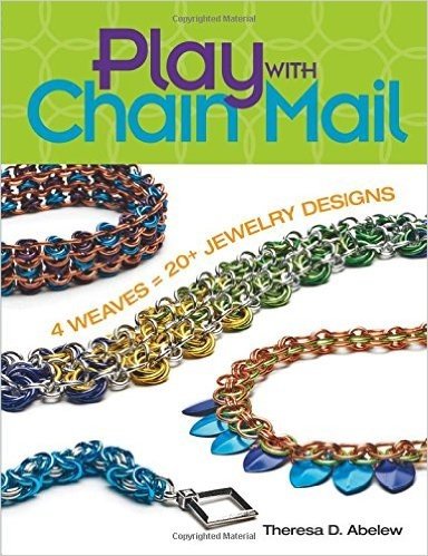 Play with Chain Mail: 4 Weaves = 20+ Jewelry Designs