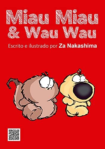 Miau Miau & Wau Wau: Escrito e Illustrado por Za Nakashima
