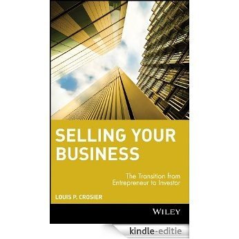 Selling Your Business: The Transition from Entrepreneur to Investor [Kindle-editie]