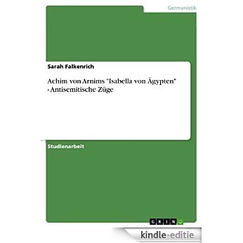 Achim von Arnims "Isabella von Ägypten" - Antisemitische Züge [Kindle-editie]
