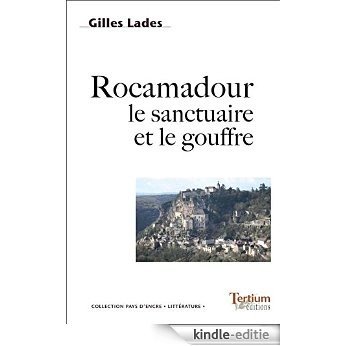 Rocamadour le sanctuaire et le gouffre (Pays d'encre) [Kindle-editie]
