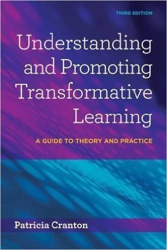 Understanding and Promoting Transformative Learning: A Guide to Theory and Practice