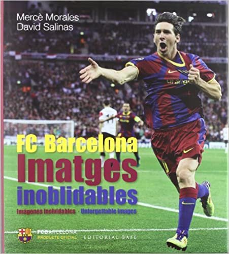 indir Imatges inoblidables. Els millor records de la història del FC Barcelona : Els millors records de la història del FC Barcelona
