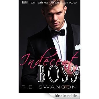 Romance: Billionaire Romance: Indecent Boss (Contemporary BBW Billionaire Romance) (New Adult, Sex Short Stories, Contemporary BBW Romance) (English Edition) [Kindle-editie]