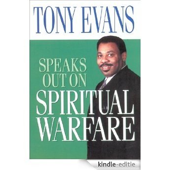 Tony Evans Speaks Out on Spiritual Warfare (Tony Evans Speaks Out On...) [Kindle-editie]