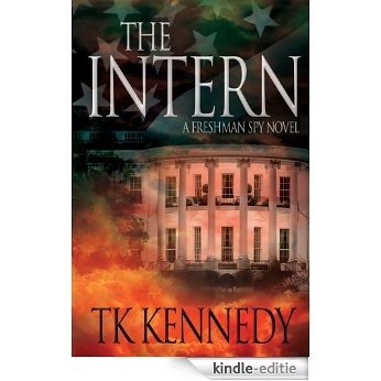 The Intern: A Freshman Spy Novel (English Edition) [Kindle-editie]
