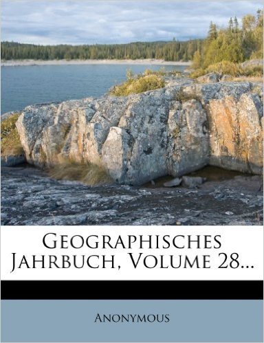 Geographisches Jahrbuch, XXVIII. Band.