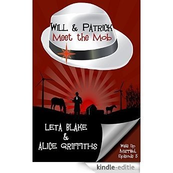 Will & Patrick Meet the Mob (Wake Up Married, Episode Book 5) (English Edition) [Kindle-editie]