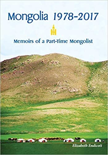 indir Mongolia 1978-2017: Memoirs of a Part-Time Mongolist