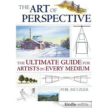 The Art of Perspective: The Ultimate Guide for Artists in Every Medium [Kindle-editie]