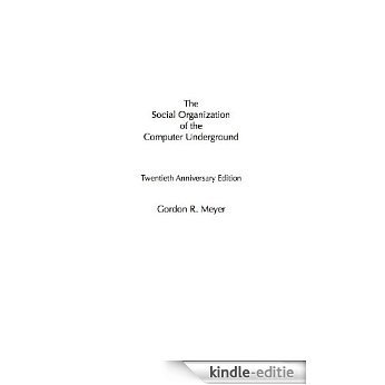 The Social Organization of the Computer Underground (English Edition) [Kindle-editie]