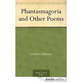 Phantasmagoria and Other Poems (English Edition) [Kindle-editie]
