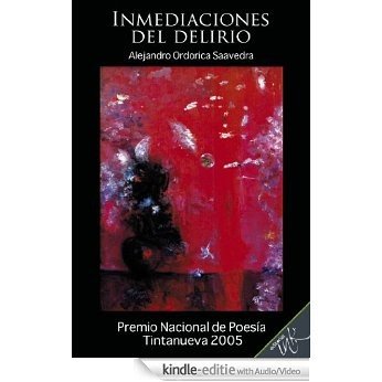 Inmediaciones del delirio (Spanish Edition) [Kindle uitgave met audio/video]