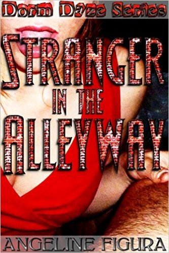 Stranger in the Alleyway (College Exhibitionism Erotica) (Dorm Daze Book 3) (English Edition)
