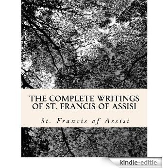 The Complete Writings of St. Francis of Assisi (English Edition) [Kindle-editie]