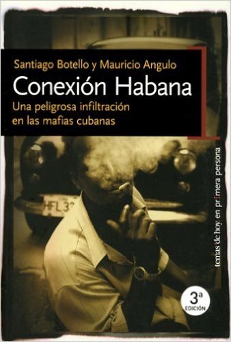 Conexion Habana: Una Peligrosa Infiltracion de Las Mafias Cubanas