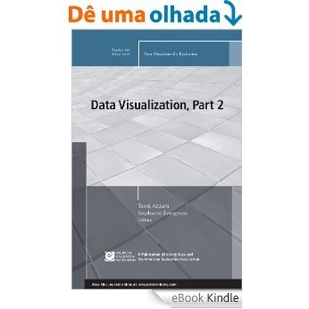 Data Visualization, Part 2: New Directions for Evaluation, Number 140 (J-B PE Single Issue (Program) Evaluation) [eBook Kindle] baixar