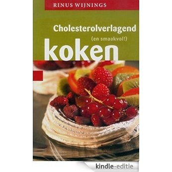 Cholesterolverlagend (en smaakvol) koken [Kindle-editie]