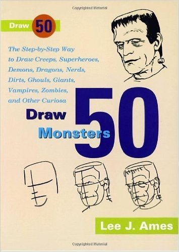 Draw 50 Monsters, Creeps, Superheroes, Demons, Dragons, Nerds, Dirts, Ghouls, Giants, Vampires, Zombies, and Other Curiosa...