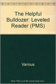 The Helpful Bulldozer: Leveled Reader