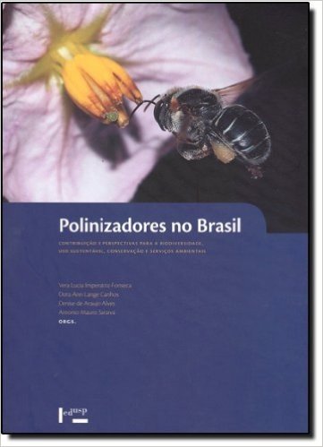 Polinizadores No Brasil - Contribuicao E Perspectiva Para A Biodiversi