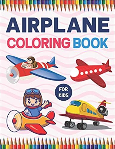 indir Airplane Coloring Book For Kids: A Fun And Engaging Airplane Coloring Workbook For Boys And Girls. Airplane Designs For Kids. Airplane Coloring Book for Kids Boys Girls Teens &amp; Toddlers.