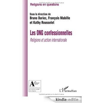 Les ONG confessionnelles : Religions et action internationale (Religions en questions) [Kindle-editie] beoordelingen