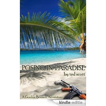 Posing in Paradise (Ladies and Gentlemen, meet Gordon Bennett) (English Edition) [Kindle-editie]