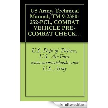 US Army, Technical Manual, TM 9-2350-252-PCL, COMBAT VEHICLE PRE-COMBAT CHECKLIST FOR FIGHTING VEHICLE, INFAN M2, (NSN 2350-01-048-5920), M2A1, (2350-01-179-1027), ... military manuals on cd, (English Edition) [Kindle-editie] beoordelingen