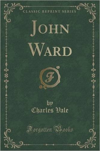 John Ward (Classic Reprint)