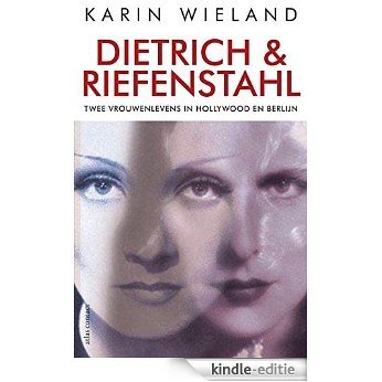 Dietrich en Riefenstahl [Kindle-editie]
