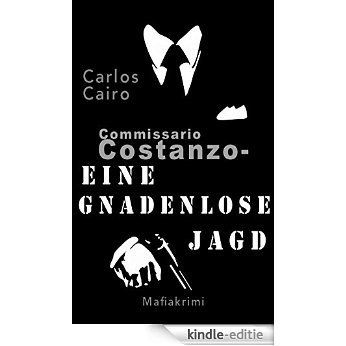 EINE GNADENLOSE JAGD: Kriminalroman: Commissario Costanzo Krimi-Reihe 4 (German Edition) [Kindle-editie] beoordelingen