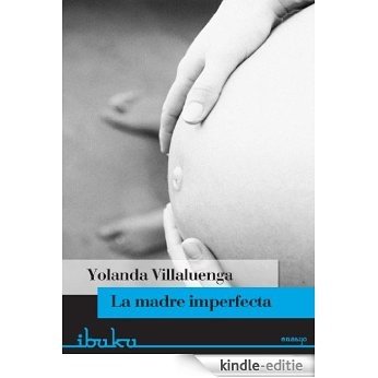 La madre imperfecta [Kindle-editie]