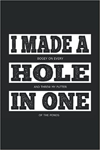 indir Golf Log Book Journal: Golf Scorecard book With Funny Quote Saying I Made a Bogey on Every Hole and Threw my Putter in One of the Ponds - Gift For ... &amp; Dads - 110 Golfing Sheet Pages, 6 x 9 in