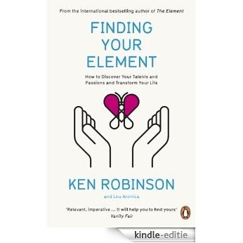 Finding Your Element: How to Discover Your Talents and Passions and Transform Your Life [Kindle-editie] beoordelingen