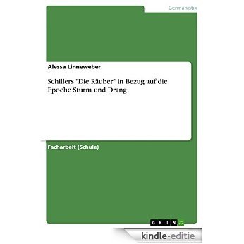 Schillers "Die Räuber" in Bezug auf die Epoche Sturm und Drang [Kindle-editie]